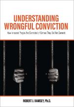 Understanding Wrongful Conviction: How Innocent People Are Convicted of Crimes They Did Not Commit