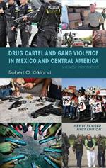 Drug Cartel and Gang Violence in Mexico and Central America: A Concise Introduction