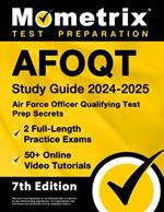 Afoqt Study Guide 2024-2025 - Air Force Officer Qualifying Test Prep Secrets, 2 Full-Length Practice Exams, 50+ Online Video Tutorials: [7th Edition]