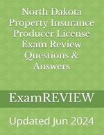 North Dakota Property Insurance Producer License Exam Review Questions & Answers