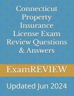 Connecticut Property Insurance License Exam Review Questions & Answers