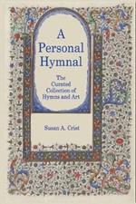 A Personal Hymnal: The Curated Collection of Hymns and Art