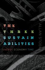 The Three Sustainabilities: Energy, Economy, Time