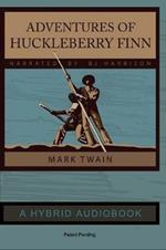 Adventures of Huckleberry Finn - Hybrid Audiobook Edition: Narrated by BJ Harrison