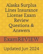 Alaska Surplus Lines Insurance License Exam Review Questions & Answers