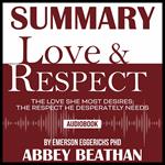 Summary of Love & Respect: The Love She Most Desires; The Respect He Desperately Needs by Emerson Eggerichs Phd