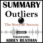 Summary of Outliers: The Story of Success by Malcolm Gladwell