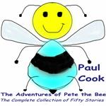 The Adventures of Pete the Bee: The Complete Collection of Fifty Stories