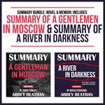 Summary Bundle: Novel & Memoir: Includes Summary of A Gentlemen in Moscow & Summary of A River in Darkness