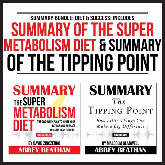 Summary Bundle: Diet & Success: Includes Summary of The Super Metabolism Diet & Summary of The Tipping Point