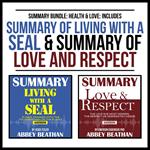 Summary Bundle: Health & Love: Includes Summary of Living with a SEAL & Summary of Love and Respect