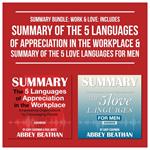 Summary Bundle: Work & Love: Includes Summary of The 5 Languages of Appreciation in the Workplace & Summary of The 5 Love Languages for Men