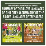 Summary Bundle: Parenting & Love: Includes Summary of The 5 Love Languages of Children & Summary of The 5 Love Languages of Teenagers