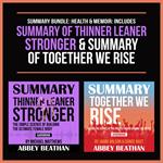 Summary Bundle: Health & Memoir: Includes Summary of Thinner Leaner Stronger & Summary of Together We Rise