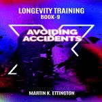 Longevity Training Book-9 Avoiding Accidents