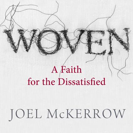 Woven: A Faith for the Dissatisfied