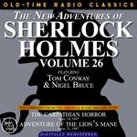 THE NEW ADVENTURES OF SHERLOCK HOLMES, VOLUME 26: EPISODE 1: THE CARPATHIAN HORROR EPISODE 2: ADVENTURE OF THE LION’S MANE