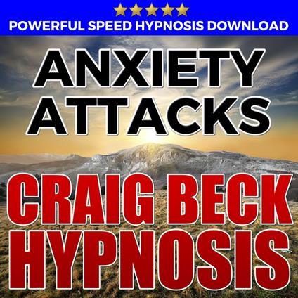 Anxiety Attacks: Hypnosis Downloads