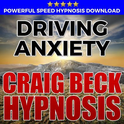 Driving Anxiety: Hypnosis Downloads