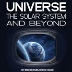 Universe: The Solar System and Beyond