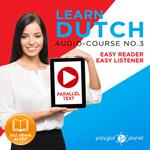 Learn Dutch - Easy Reader - Easy Listener Parallel Text Audio Course No. 3 - The Dutch Easy Reader - Easy Audio Learning Course