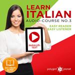 Learn Italian - Easy Reader - Easy Listener Parallel Text Audio Course No. 3 - The Italian Easy Reader - Easy Audio Learning Course