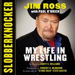 Slobberknocker: My Life in Wrestling