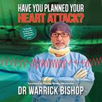 Have You Planned Your Heart Attack: This book may save your life