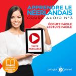 Apprendre le Néerlandais - Écoute Facile - Lecture Facile - Texte Parallèle Cours Audio No. 3 [Learn Dutch]: Lire et Écouter des Livres en Néerlandais