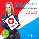 Niederländisch Lernen - Einfach Lesen - Einfach Hören: Niederländisch Paralleltext - Audio-Sprachkurs Nr. 2 - Der Niederländisch Easy Reader - Easy Audio Sprachkurs