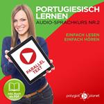 Portugiesisch Lernen: Einfach Lesen, Einfach Hören: Paralleltext: Portugiesisch Audio Sprachkurs Nr. 2 - Der Portugiesisch Easy Reader - Easy Audio Sprachkurs