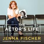 The Actor's Life: A Survival Guide