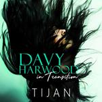 Davy Harwood in Transition: The Immortal Prophecy Book 2