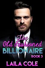 The Old Fashioned Billionaire - Book 3