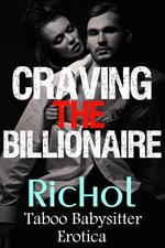 Craving the Billionaire: Taboo Babysitter Erotica