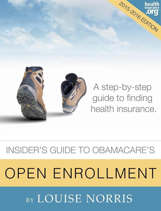 The Insider’s Guide to Obamacare’s Open Enrollment (2015-2016)