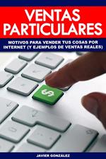 Ventas particulares. Motivos para vender tus cosas por internet (y ejemplos de ventas reales)