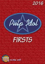 Pulp Idol Firsts 2016