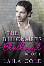 The Billionaire's Blackmail - Book 1