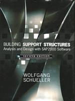 Building Support Structures, 2nd Ed., Analysis and Design with SAP2000 Software