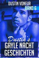 Dustin's Gayle Nacht Geschichten: Band 6