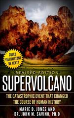 Supervolcano: The Catastrophic Event That Changed the Course of Human History