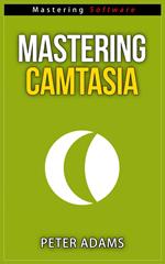 Mastering Camtasia