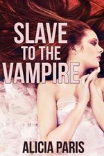 Slave to the Vampire (Paranormal BDSM Erotic Romance)