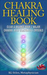 The Chakra Healing Book - Clear & Balance Your 7 Major Chakras with Gemstones & Crystals