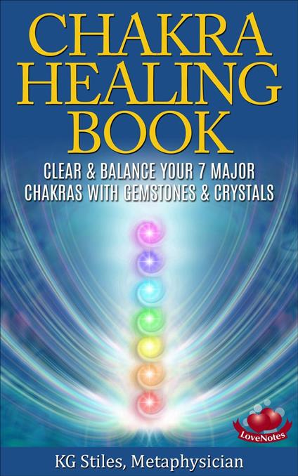 The Chakra Healing Book - Clear & Balance Your 7 Major Chakras with Gemstones & Crystals