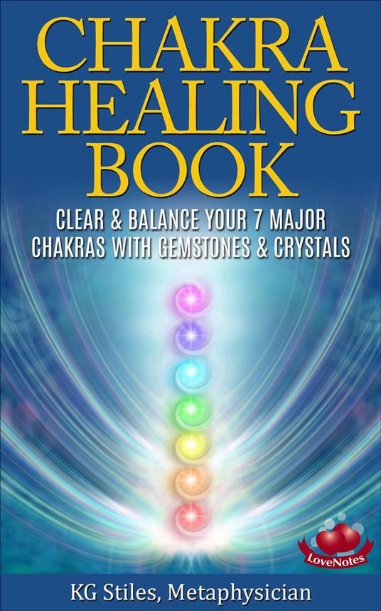 The Chakra Healing Book - Clear & Balance Your 7 Major Chakras with Gemstones & Crystals