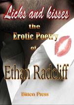 Licks and Kisses, the Erotic Poetry of Ethan Radcliff
