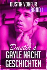 Dustin's Gayle Nacht Geschichten: Band 1