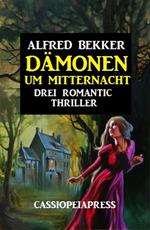 Dämonen um Mitternacht: Drei Romantic Thriller